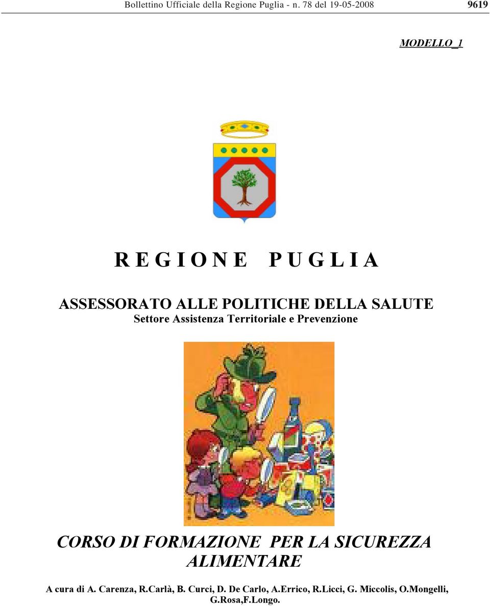 DELLA SALUTE Settore Assistenza Territoriale e Prevenzione CORSO DI FORMAZIONE PER LA