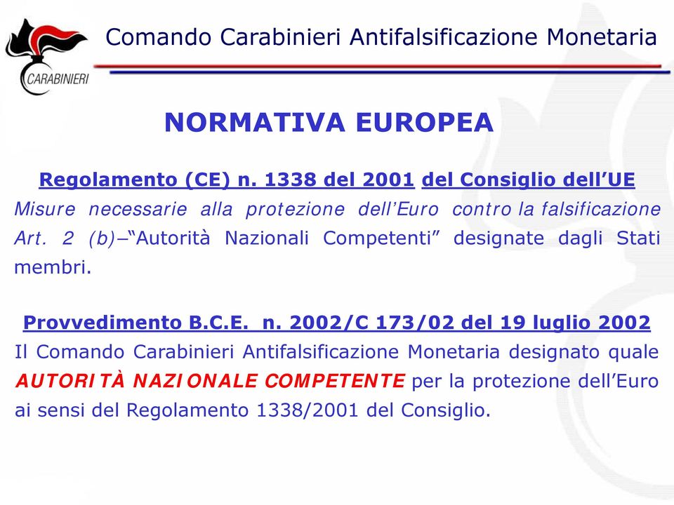 2 (b) Autorità Nazionali Competenti designate dagli Stati membri. Provvedimento B.C.E. n.