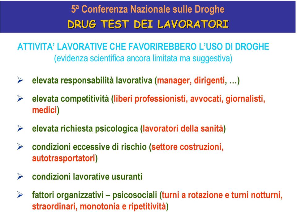 elevata richiesta psicologica (lavoratori della sanità) condizioni eccessive di rischio (settore costruzioni,