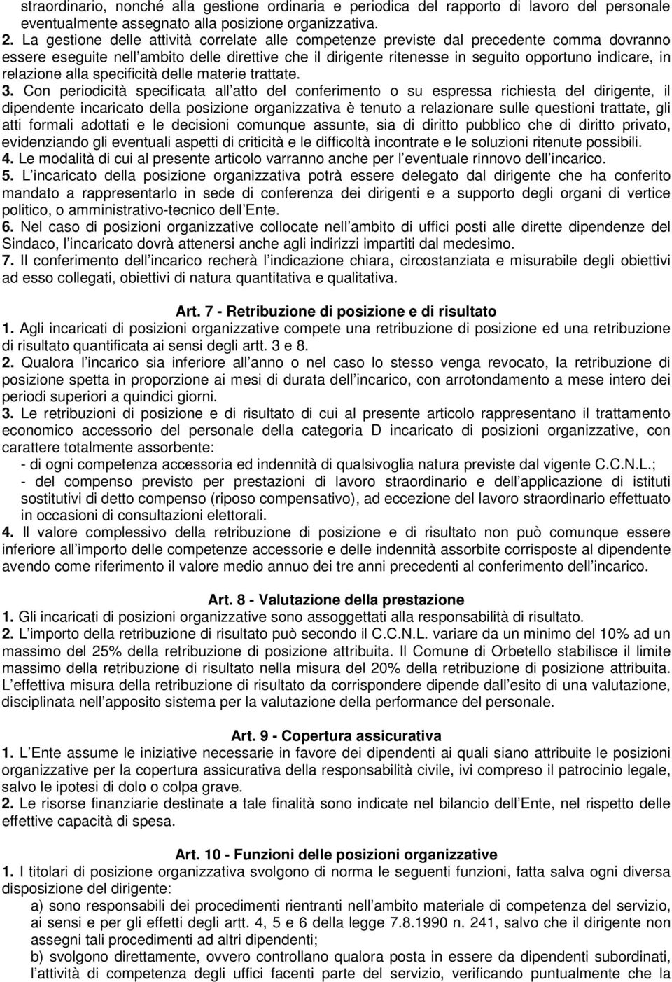 relazione alla specificità delle materie trattate. 3.