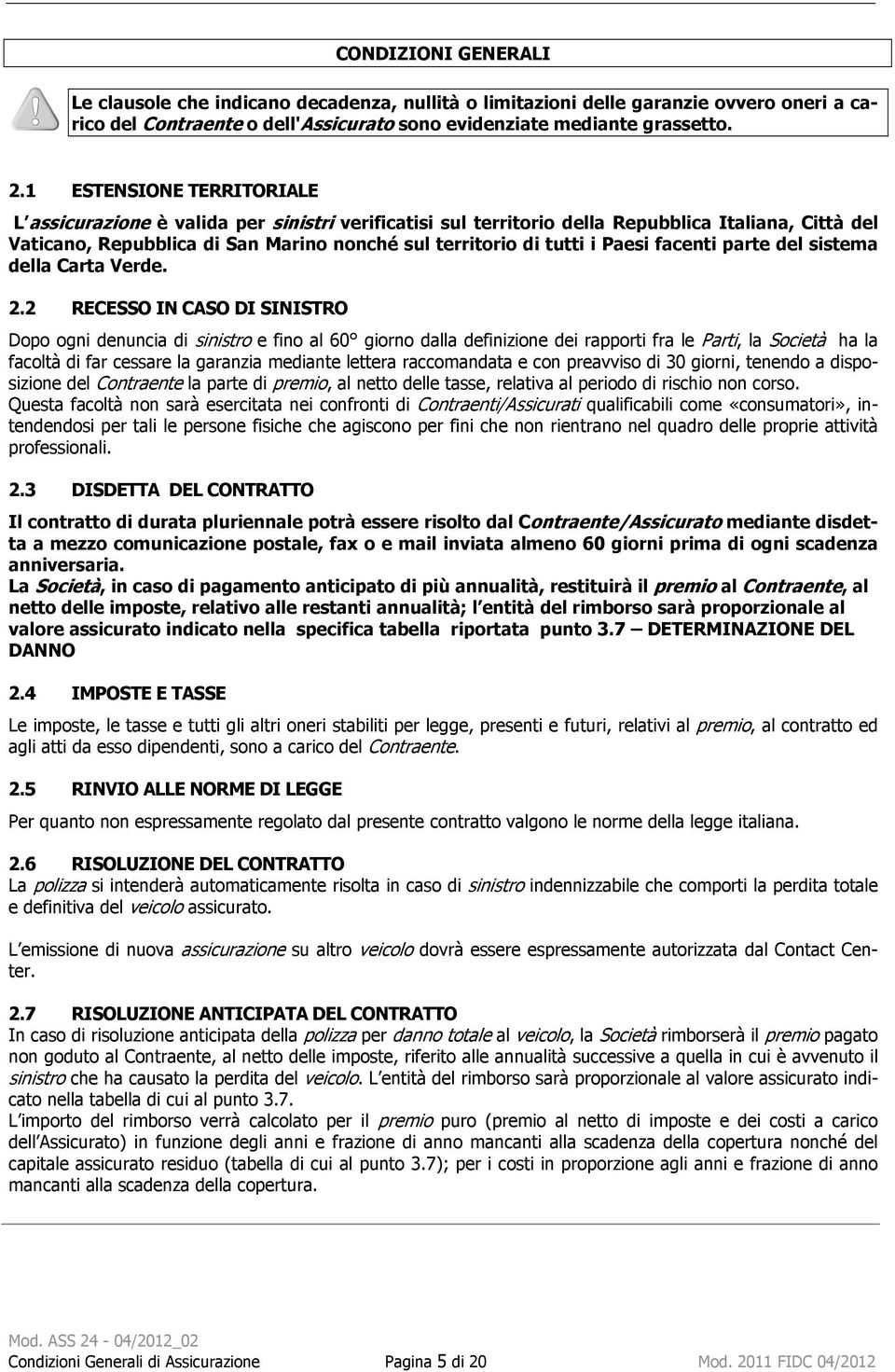 Paesi facenti parte del sistema della Carta Verde. 2.