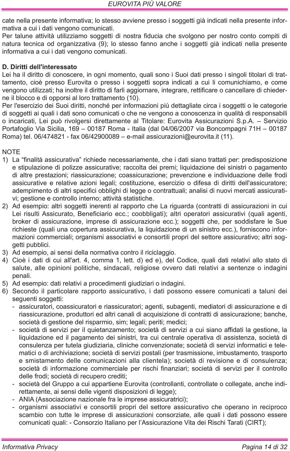 informativa a cui i dati vengono comunicati. D.