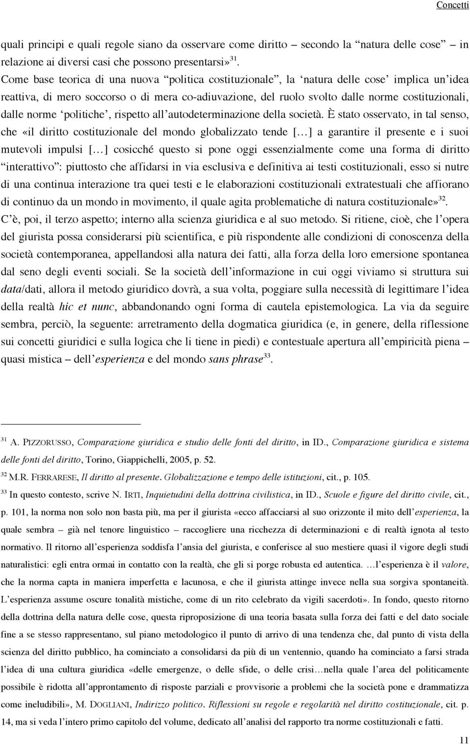 norme politiche, rispetto all autodeterminazione della società.