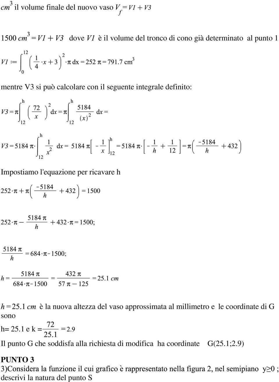 nuova altezza del vaso approssimata al millimetro e le coordinate di G sono h= 25.