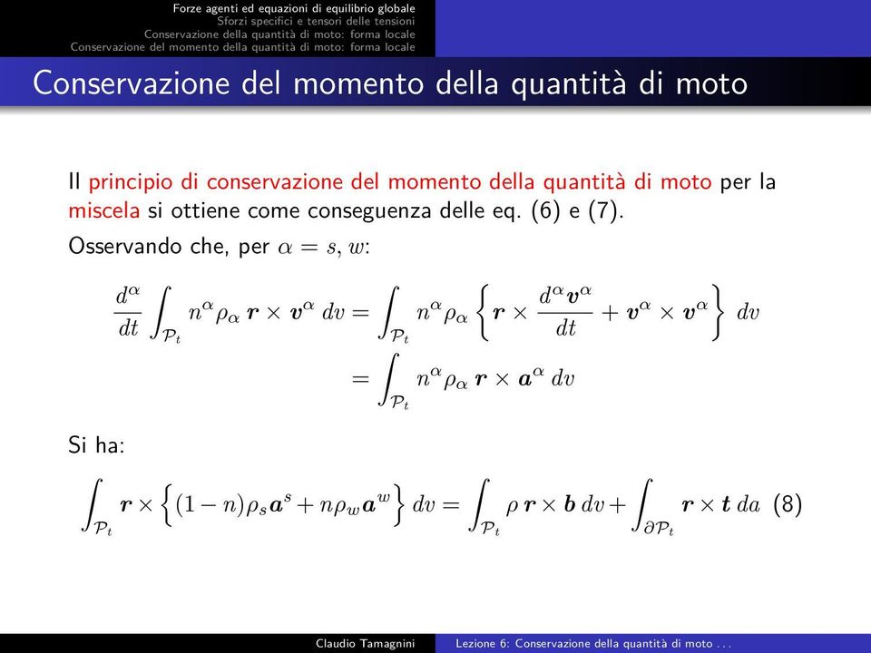 Osservando che, per α = s, w: d α n α ρ α r v α dv = n α ρ α {r dα v α } + v α v α dv dt P t