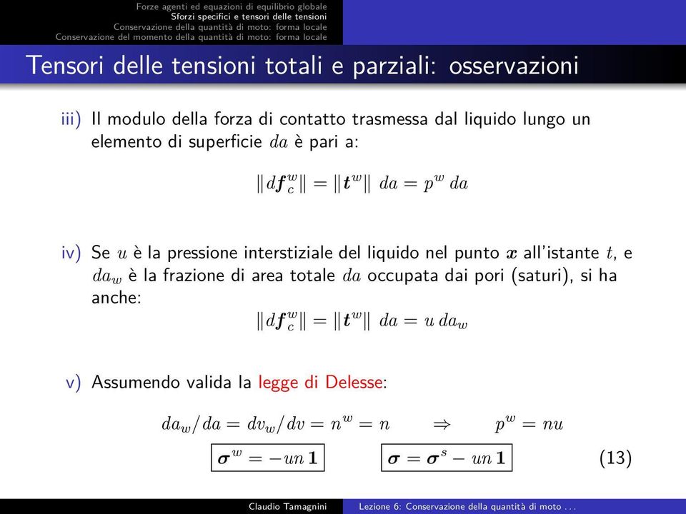 liquido nel punto x all istante t, e da w è la frazione di area totale da occupata dai pori (saturi), si ha anche: df