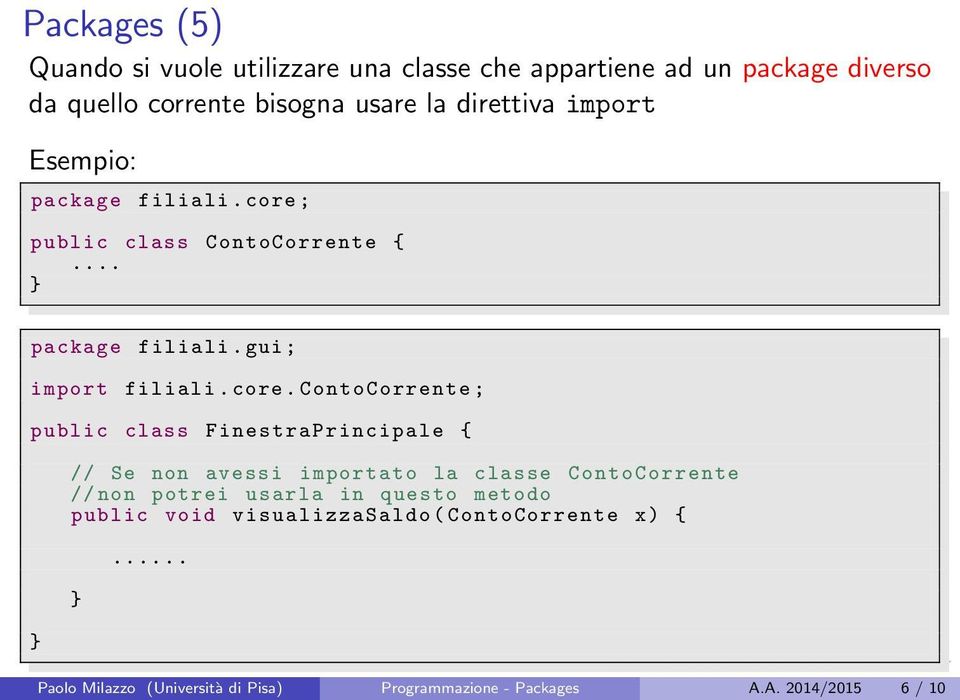 ; public class ContoCorrente { package filiali. gui ; import filiali. core.