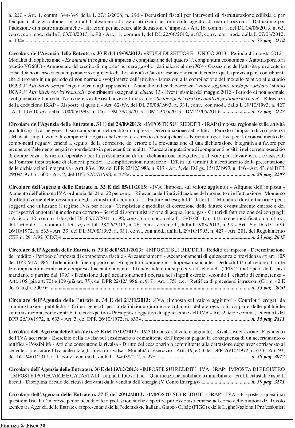 per l adozione di misure antisismiche - Istruzioni per accedere alle detrazioni d imposta - Art. 16, comma 1, del DL 04/06/2013, n. 63, conv., con mod., dalla L 03/08/2013, n. 90 - Art.