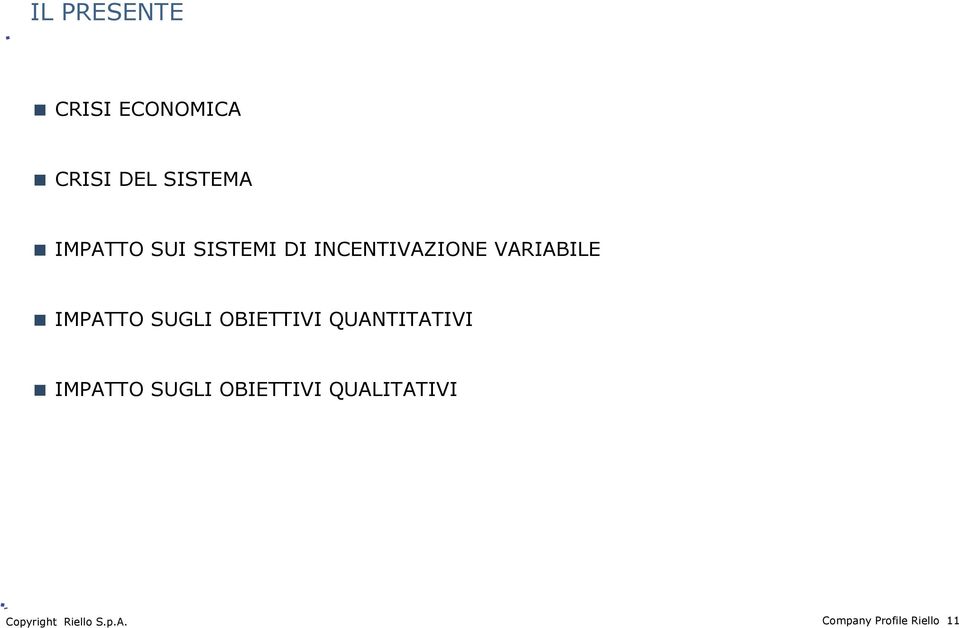 OBIETTIVI QUANTITATIVI IMPATTO SUGLI OBIETTIVI