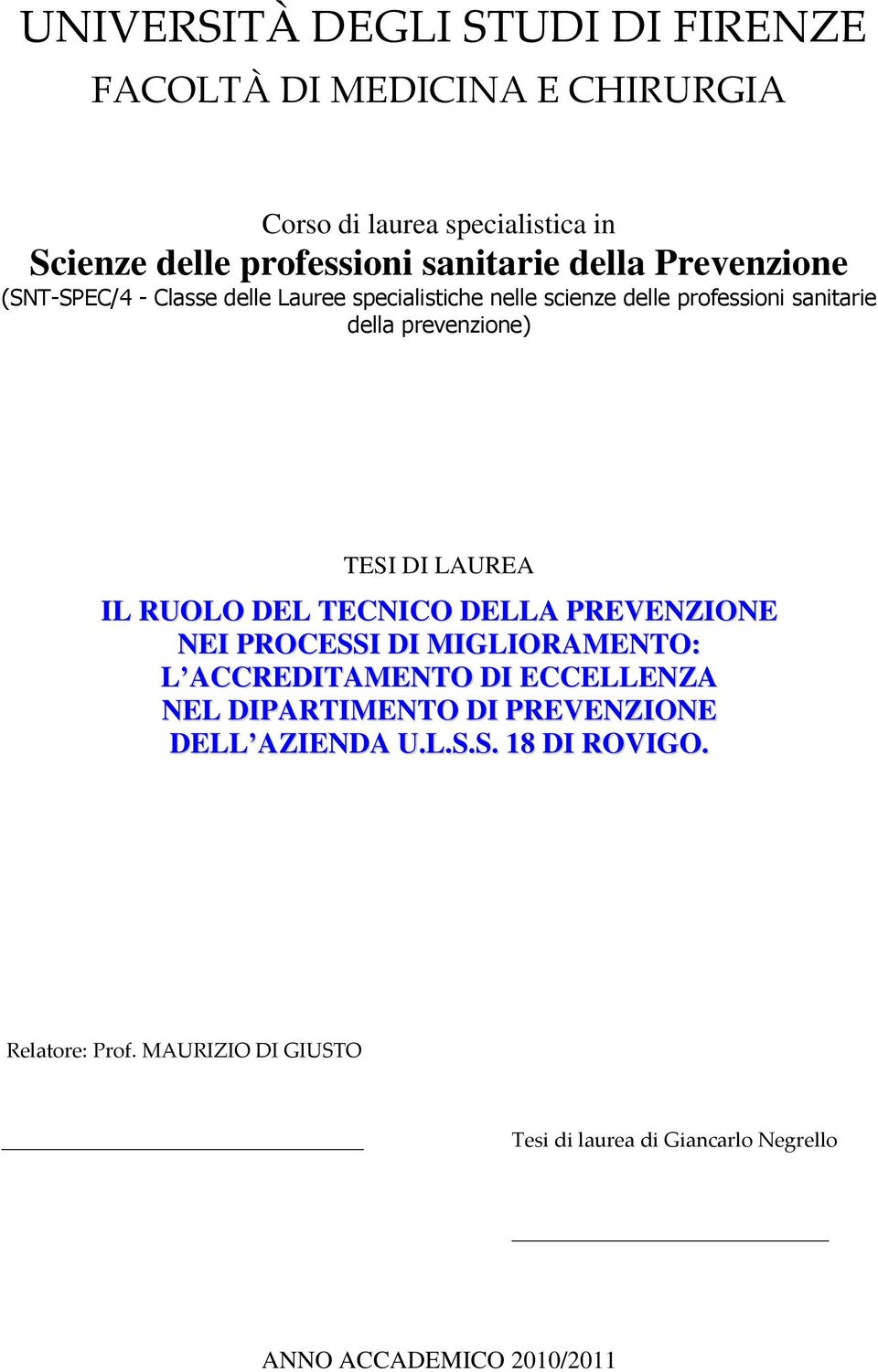 LAUREA IL RUOLO DEL TECNICO DELLA PREVENZIONE NEI PROCESSI DI MIGLIORAMENTO: L ACCREDITAMENTO DI ECCELLENZA NEL DIPARTIMENTO DI