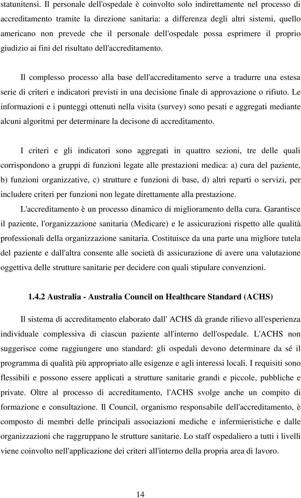 personale dell'ospedale possa esprimere il proprio giudizio ai fini del risultato dell'accreditamento.