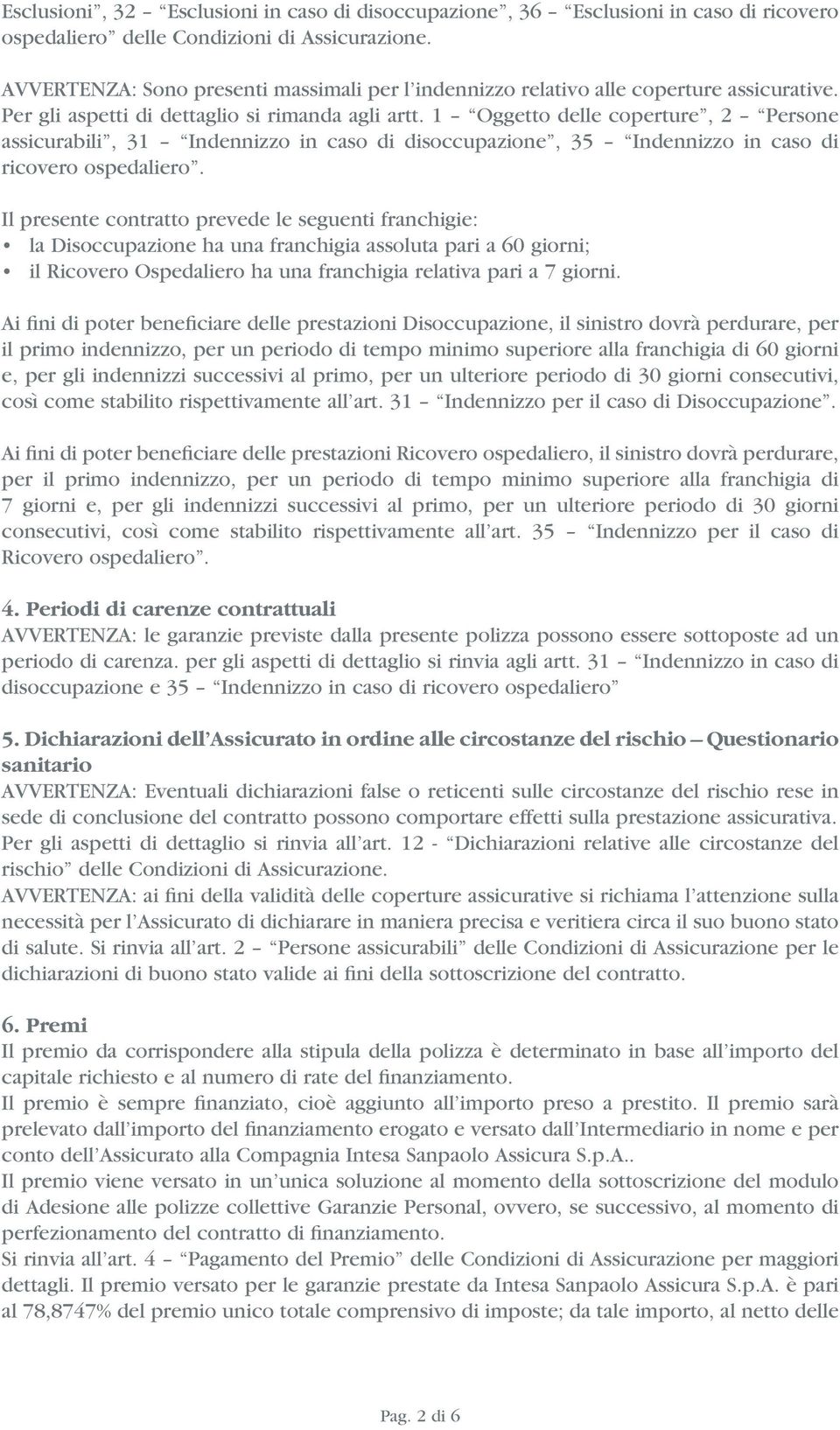 1 Oggetto delle coperture, 2 Persone assicurabili, 31 Indennizzo in caso di disoccupazione, 35 Indennizzo in caso di ricovero ospedaliero.