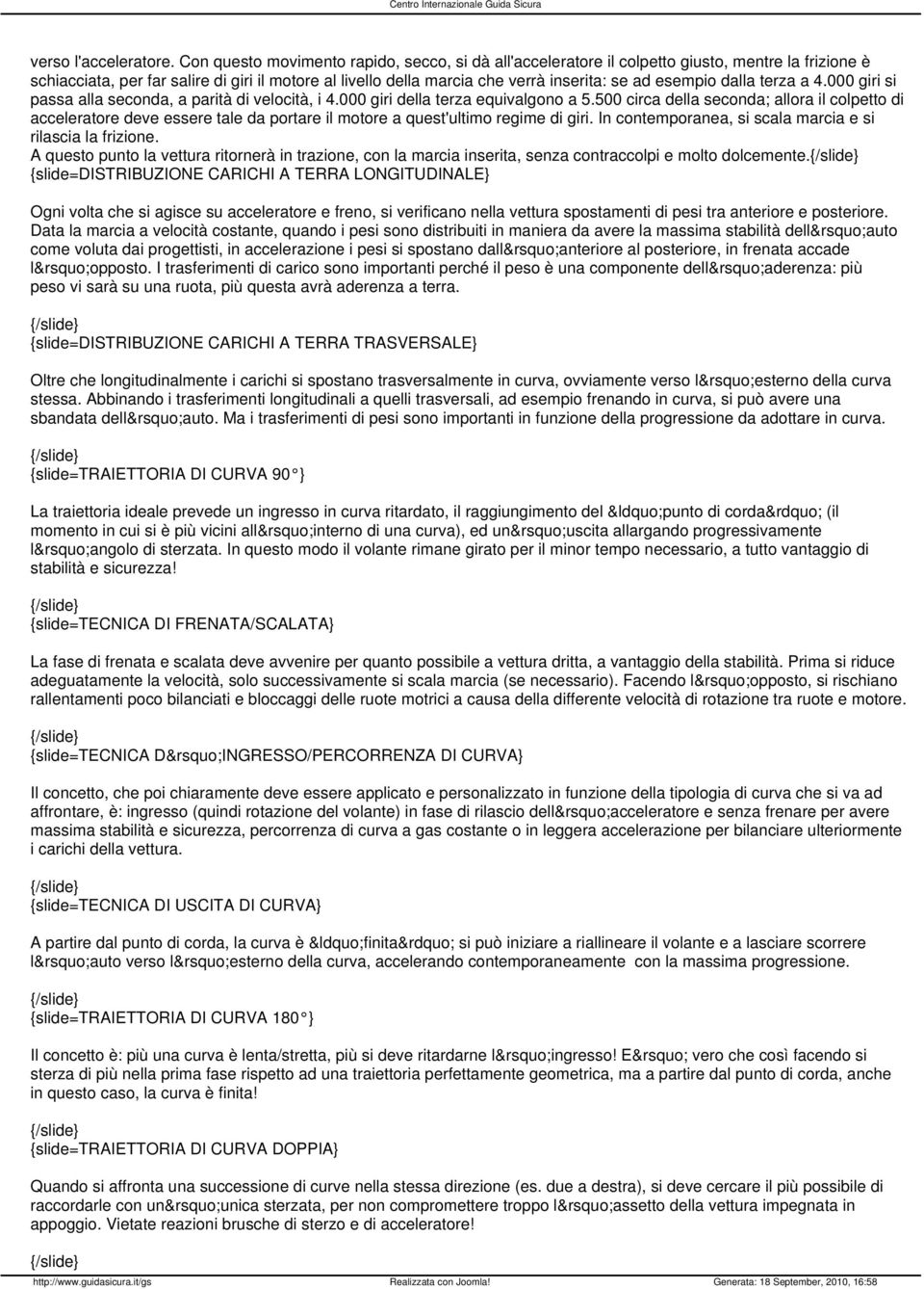 esempio dalla terza a 4.000 giri si passa alla seconda, a parità di velocità, i 4.000 giri della terza equivalgono a 5.