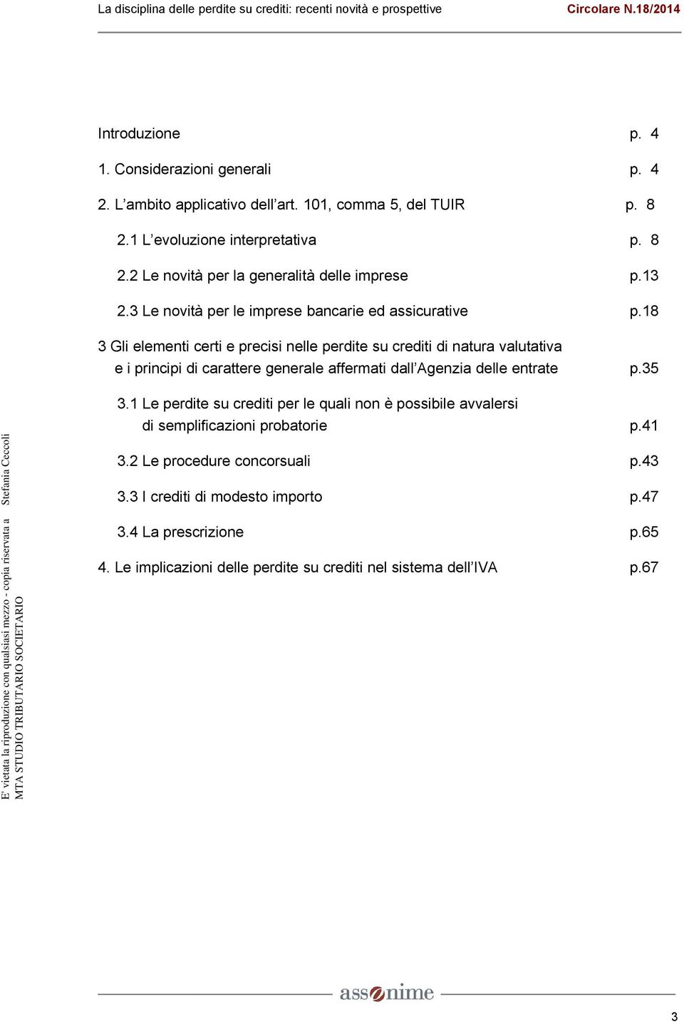 18 3 Gli elementi certi e precisi nelle perdite su crediti di natura valutativa e i principi di carattere generale affermati dall Agenzia delle entrate p.35 3.