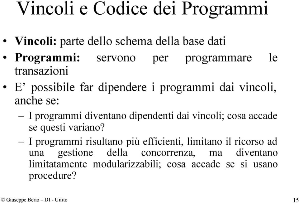 vincoli; cosa accade se questi variano?