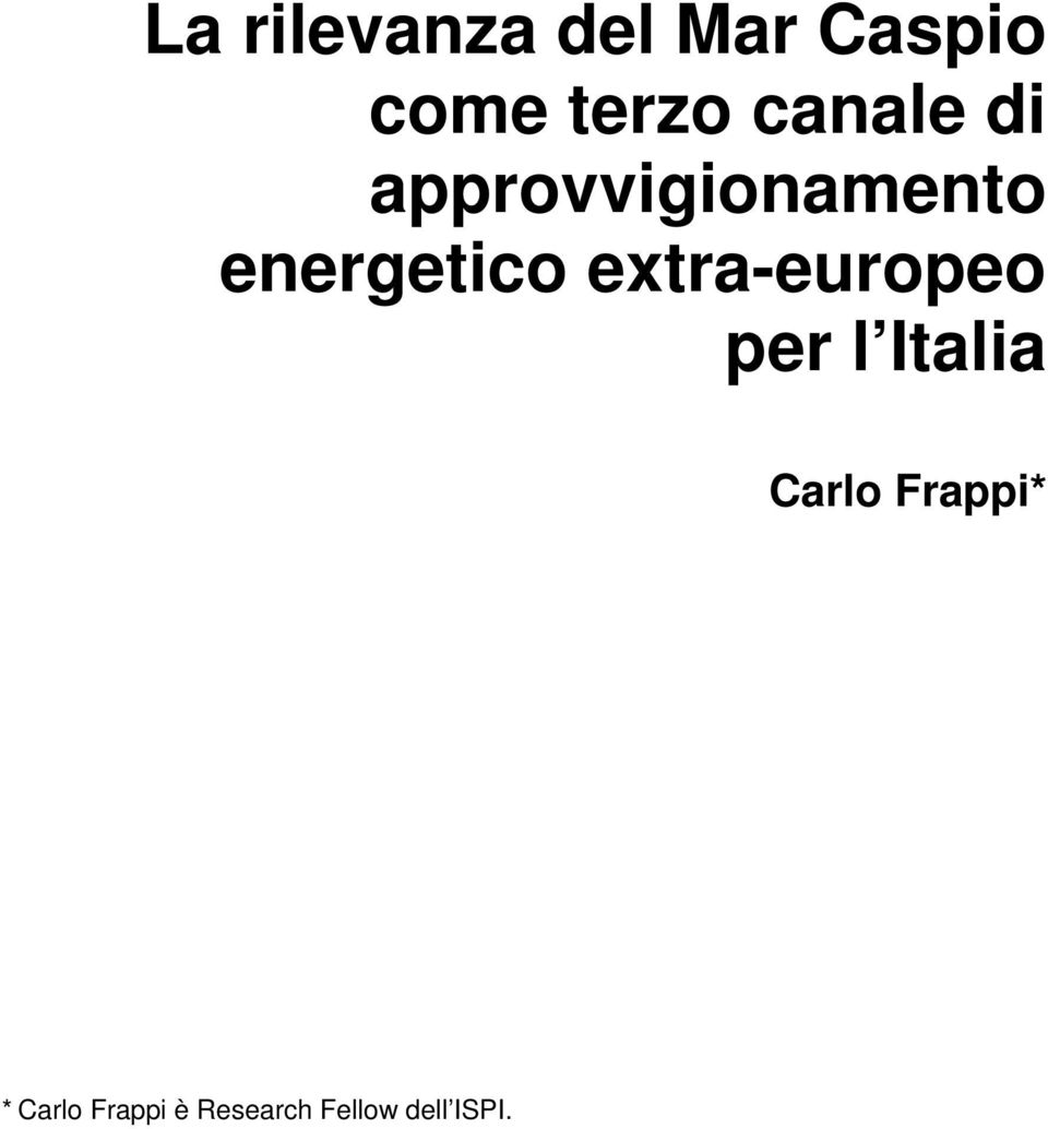 extra-europeo per l Italia Carlo Frappi*