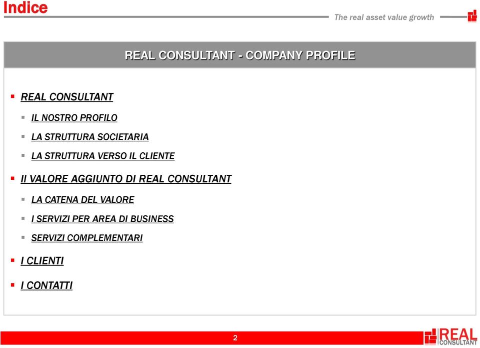 CLIENTE Il VALORE AGGIUNTO DI REAL CONSULTANT LA CATENA DEL