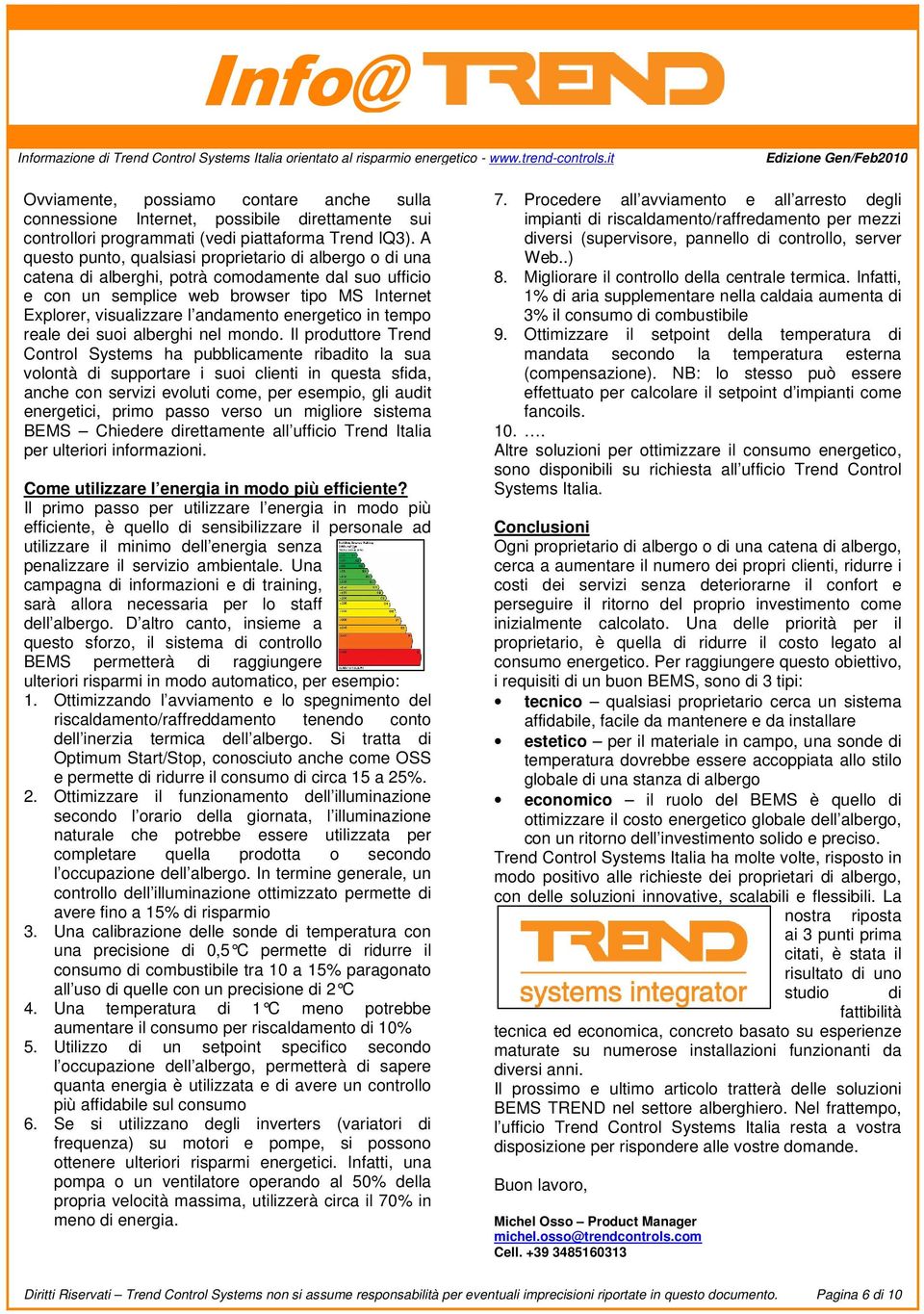 energetico in tempo reale dei suoi alberghi nel mondo.