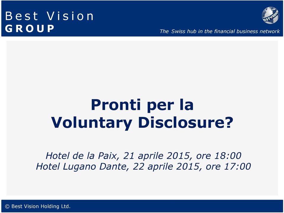 Hotel de la Paix, 21 aprile 2015, ore 18:00 Hotel