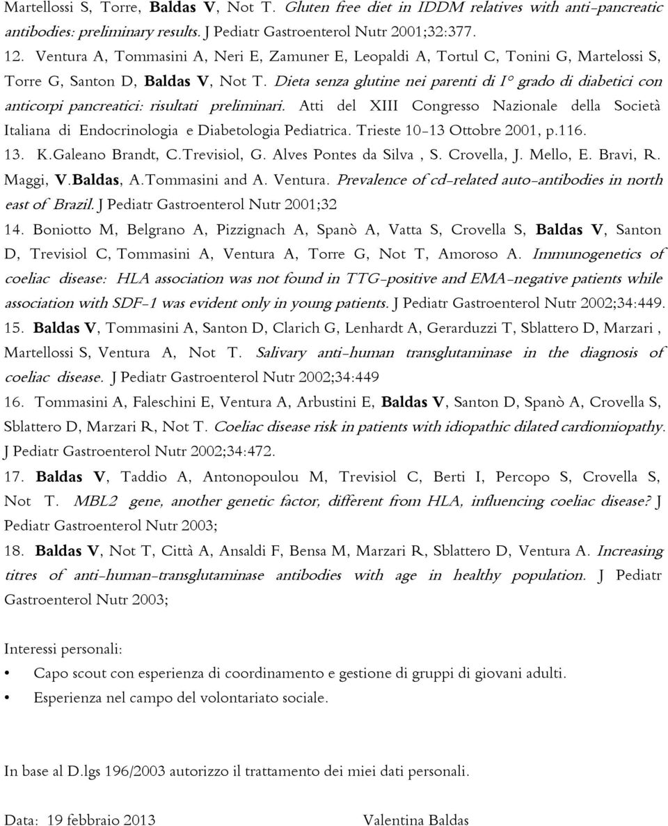 Dieta senza glutine nei parenti di I grado di diabetici con anticorpi pancreatici: risultati preliminari.