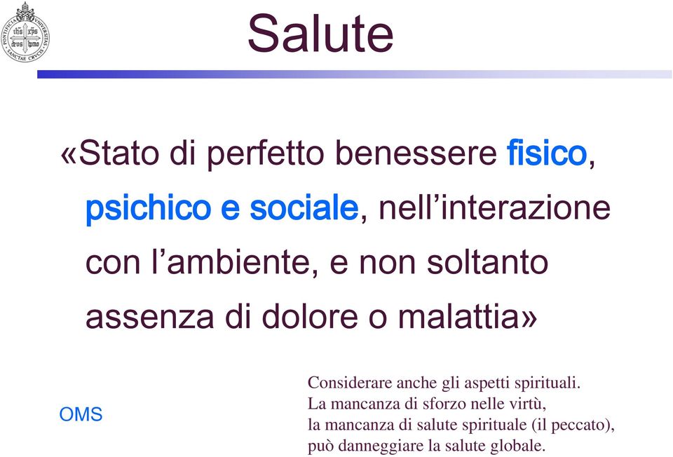 OMS Considerare anche gli aspetti spirituali.