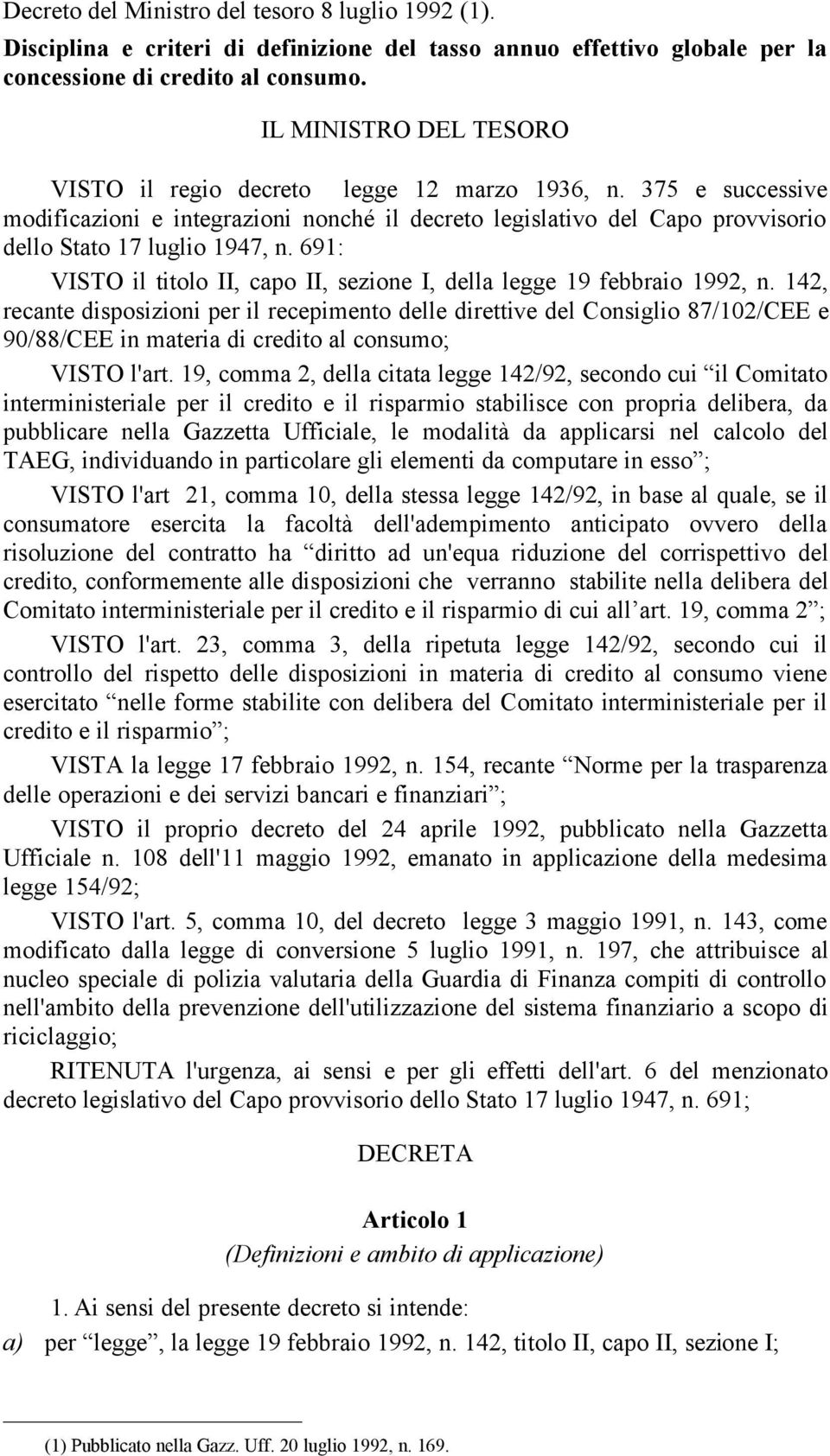 691: VISTO il titolo II, capo II, sezione I, della legge 19 febbraio 1992, n.