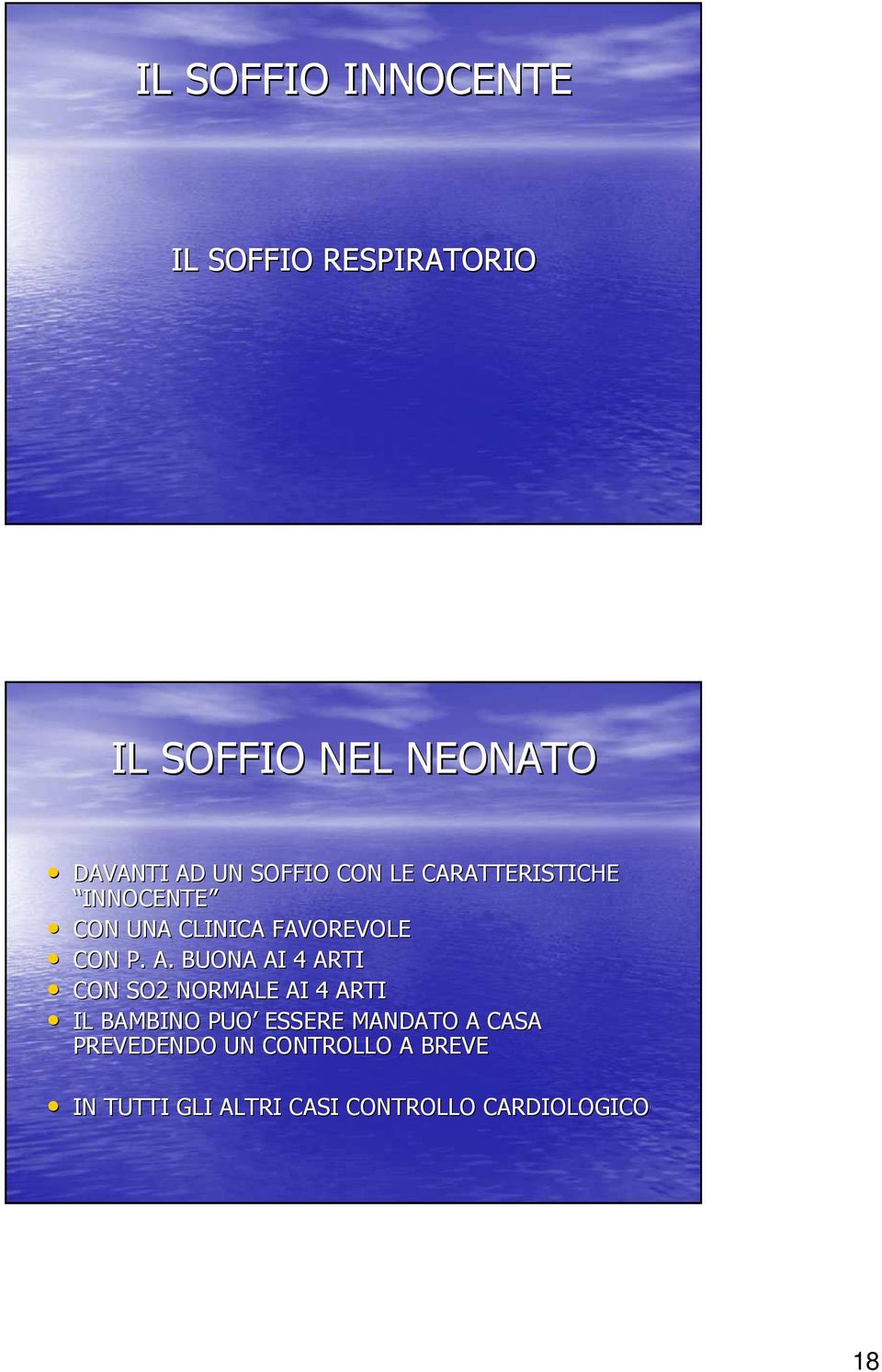 BUONA AI 4 ARTI CON SO2 NORMALE AI 4 ARTI IL BAMBINO PUO ESSERE MANDATO A CASA