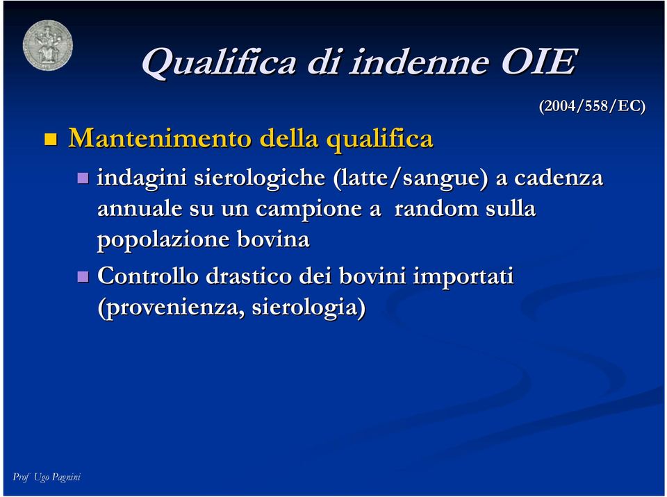 cadenza annuale su un campione a random sulla popolazione