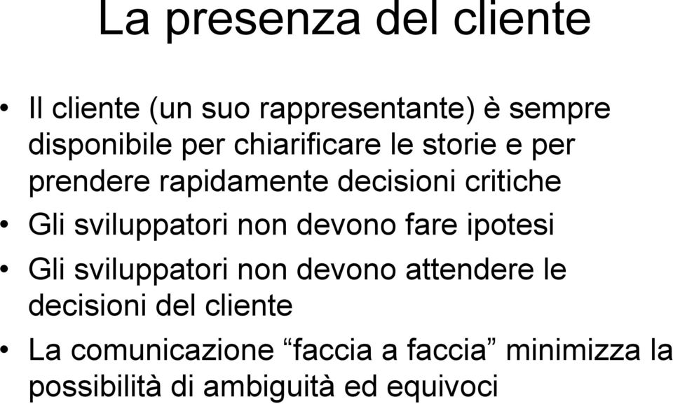 sviluppatori non devono fare ipotesi Gli sviluppatori non devono attendere le