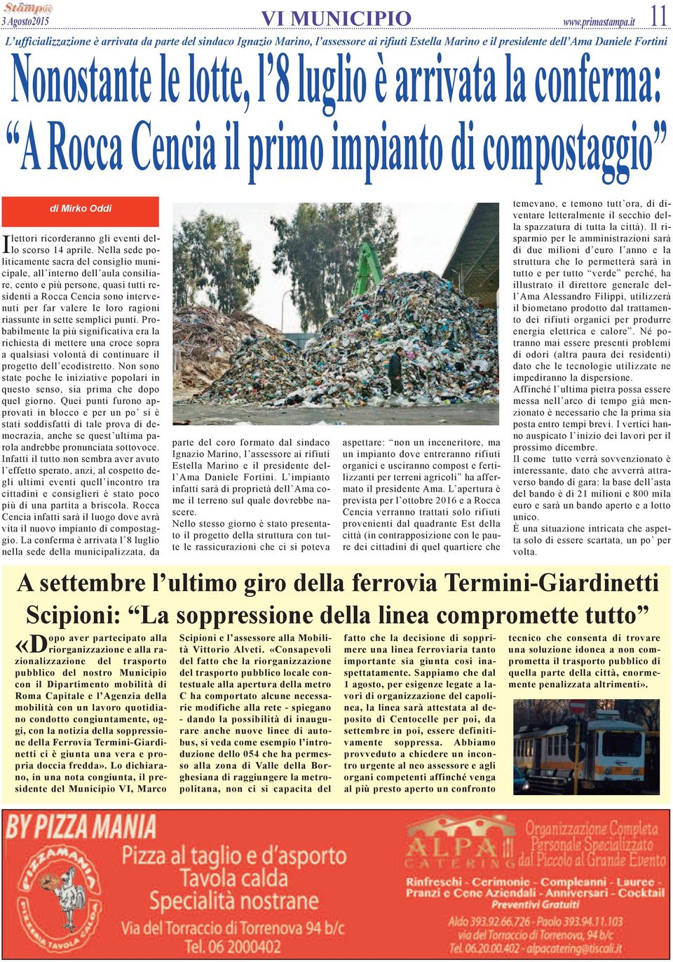 conferma: A Rocca Cencia il primo impianto di compostaggio di Mirko Oddi Ilettori ricorderanno gli eventi dello scorso 14 aprile.