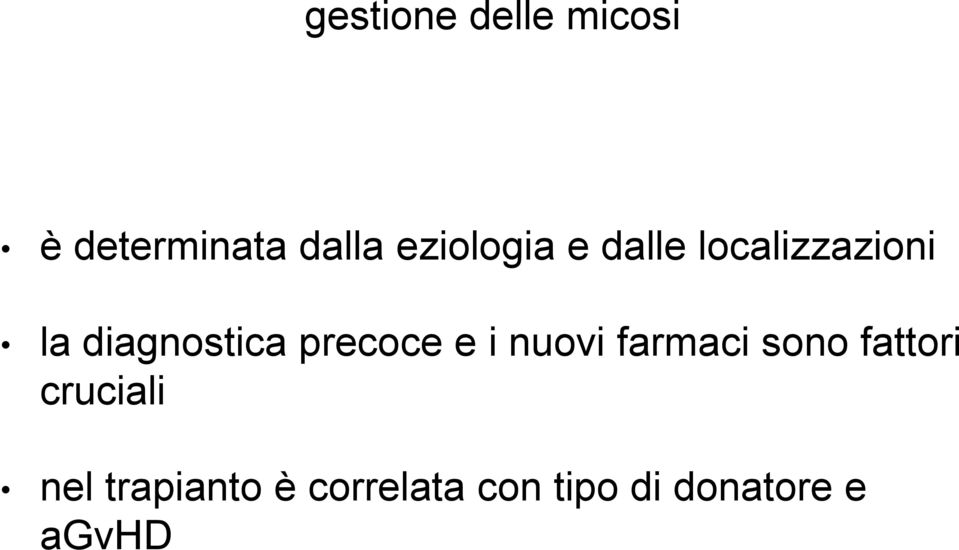 precoce e i nuovi farmaci sono fattori cruciali