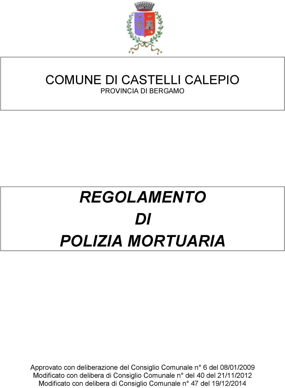 08/01/2009 Modificato con delibera di Consiglio Comunale n del 40 del