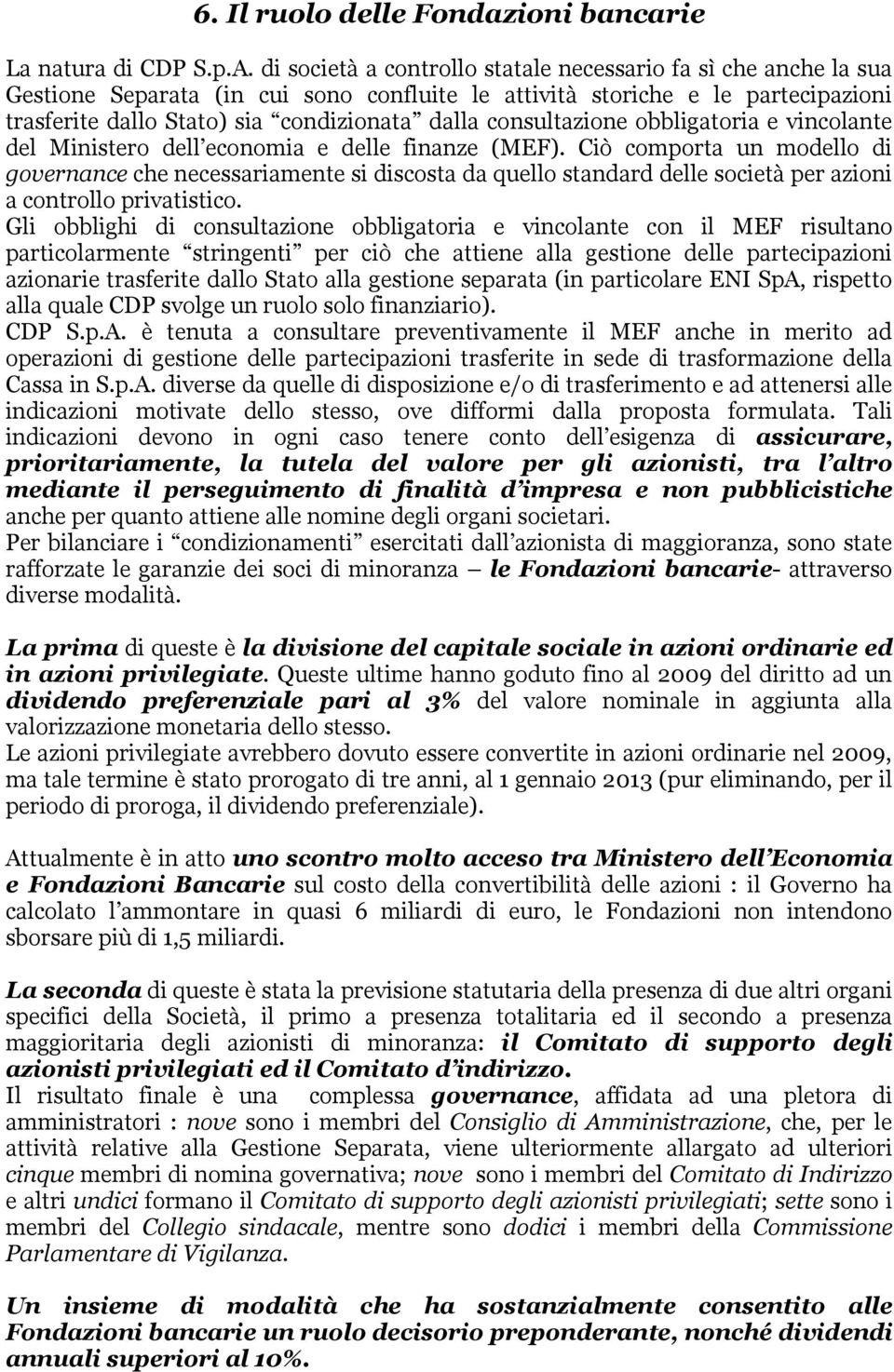 consultazione obbligatoria e vincolante del Ministero dell economia e delle finanze (MEF).