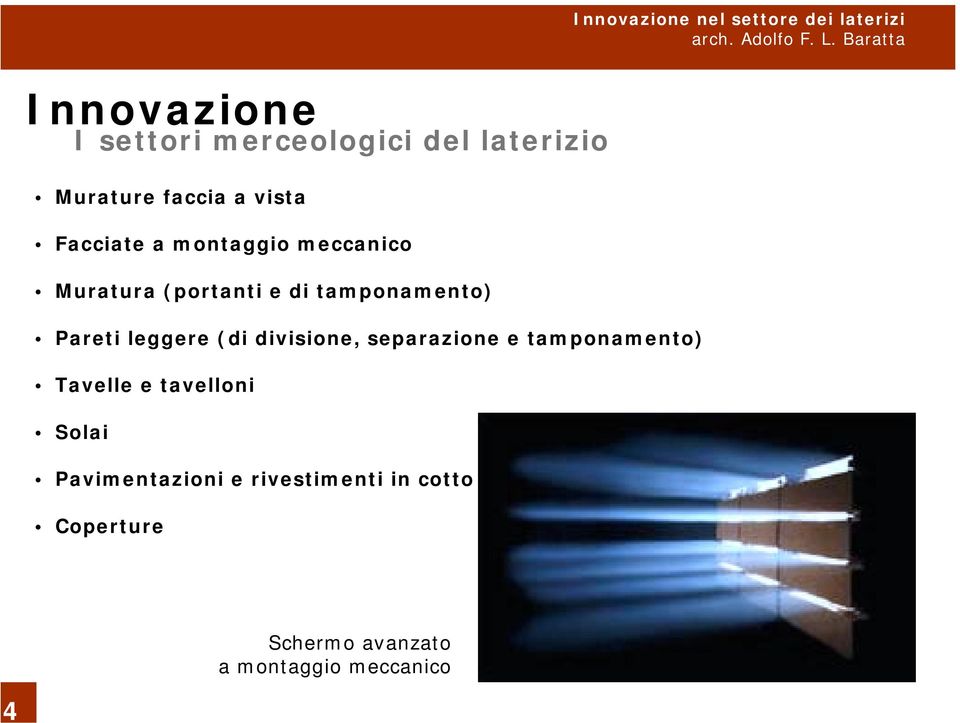 leggere (di divisione, separazione e tamponamento) Tavelle e tavelloni Solai