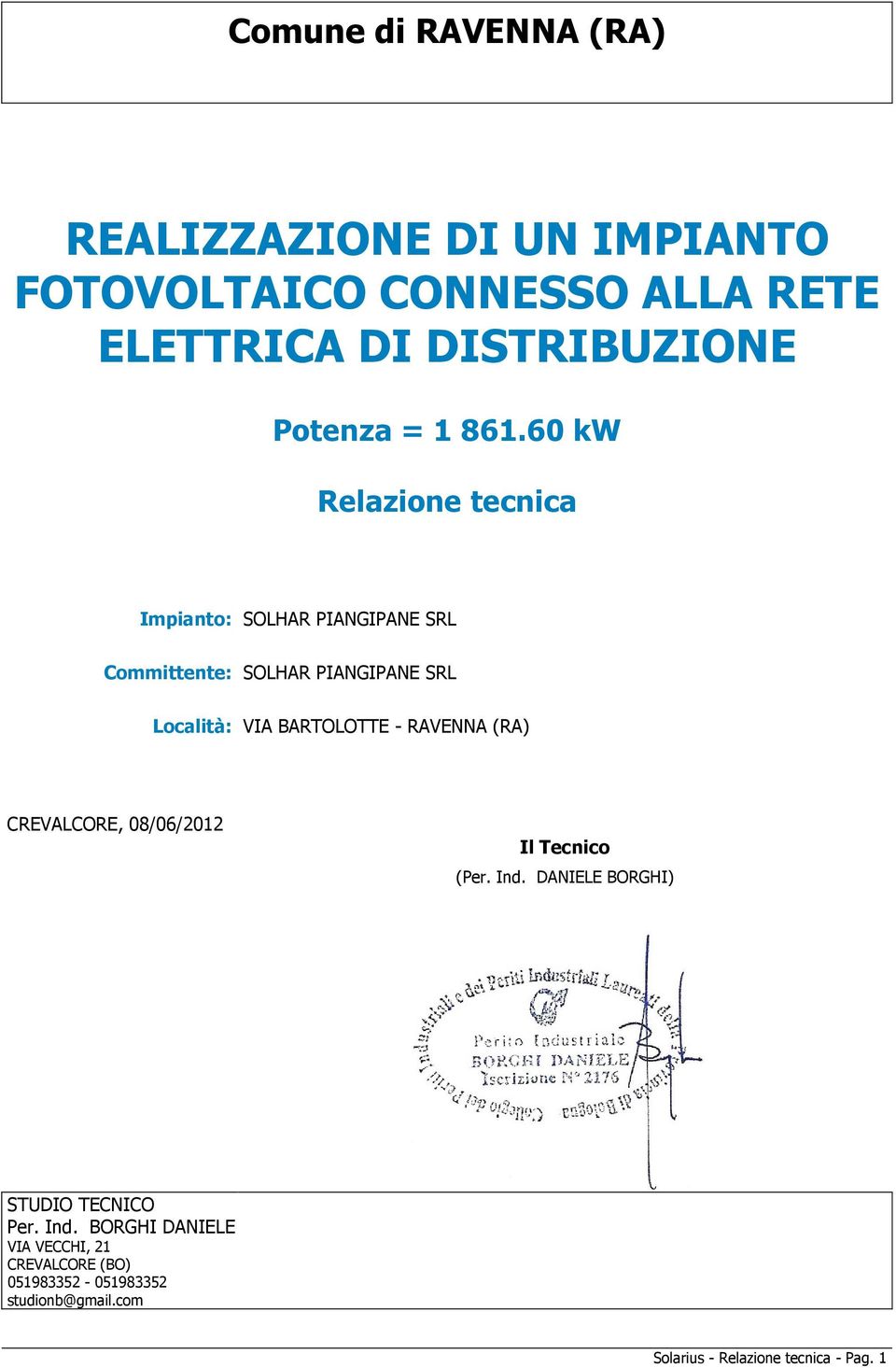 60 kw Relazione tecnica Impianto: SOLHAR PIANGIPANE SRL Committente: SOLHAR PIANGIPANE SRL Località: VIA BARTOLOTTE