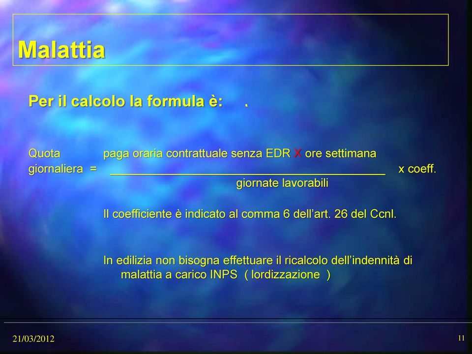 lavorabili Il coefficiente è indicato al comma 6 dell art. 26 del Ccnl. x coeff.