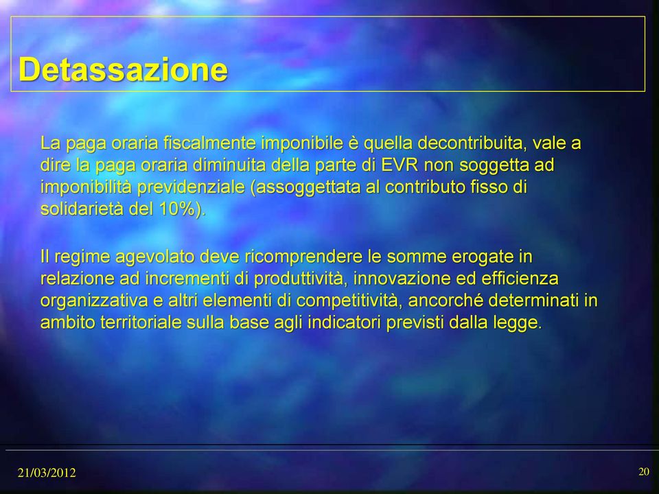 Il regime agevolato deve ricomprendere le somme erogate in relazione ad incrementi di produttività, innovazione ed efficienza