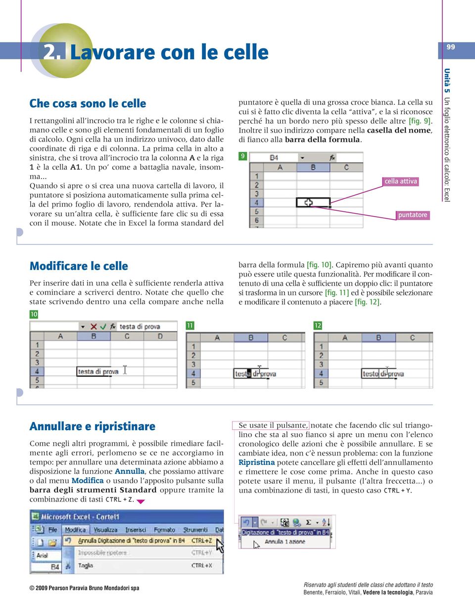 Un po come a battaglia navale, insomma.