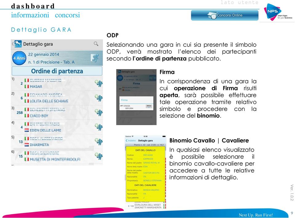 Firma In corrispondenza di una gara la cui operazione di Firma risulti aperta, sarà possibile effettuare tale operazione tramite relativo