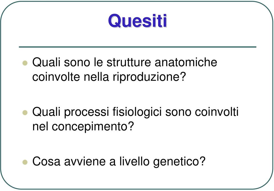 Quali processi fisiologici sono coinvolti