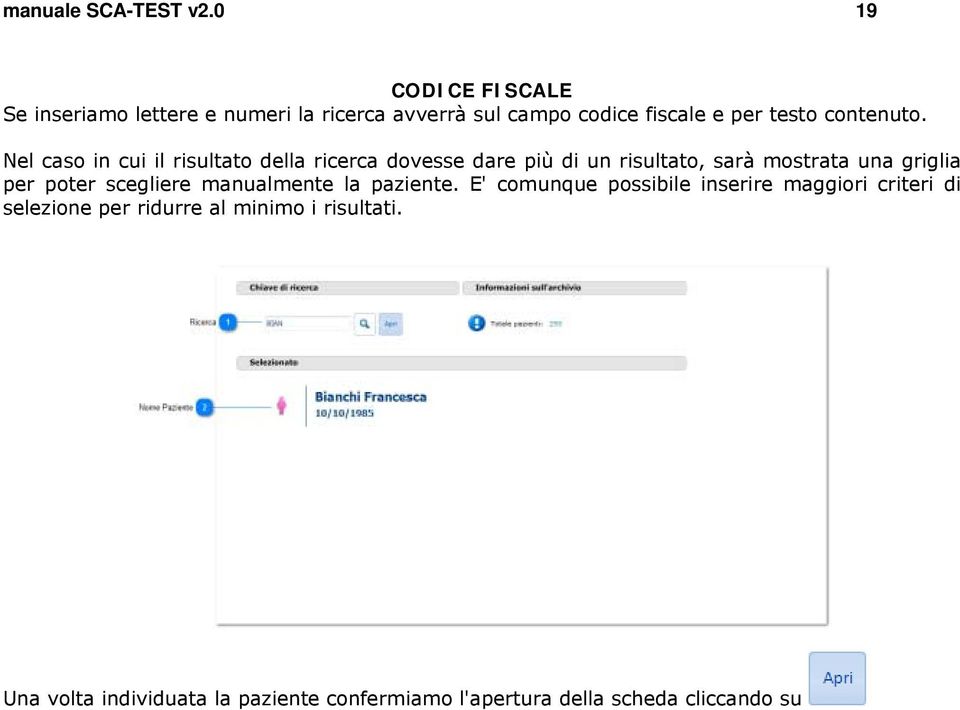 Nel caso in cui il risultato della ricerca dovesse dare più di un risultato, sarà mostrata una griglia per poter