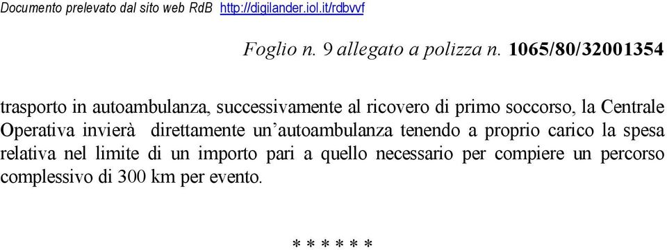 soccorso, la Centrale Operativa invierà direttamente un autoambulanza tenendo a proprio