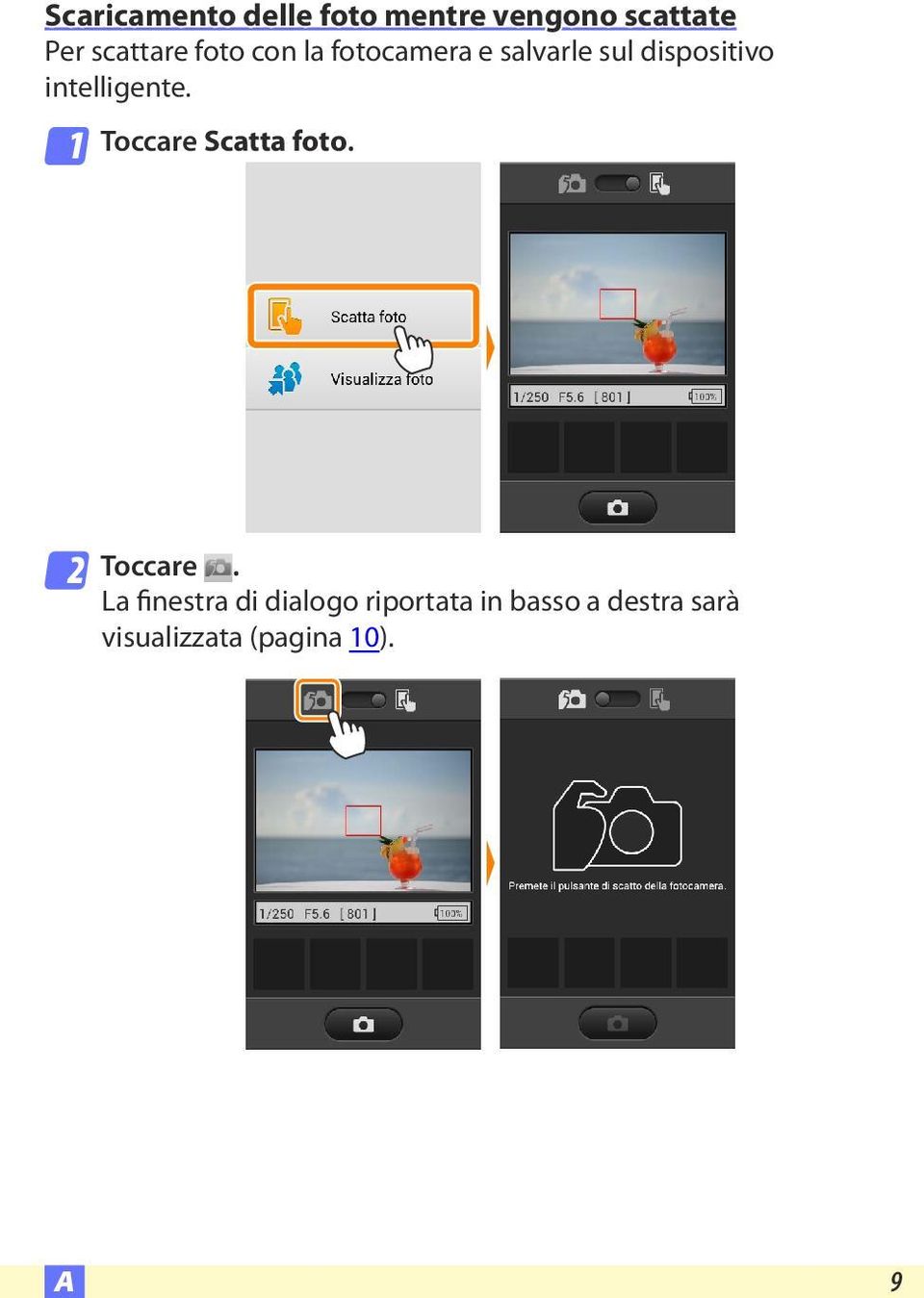 intelligente. 1 Toccare Scatta foto. 2 Toccare.