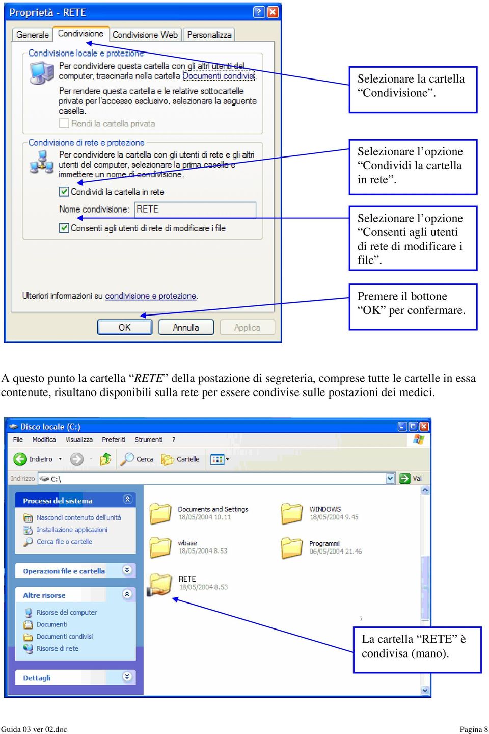 A questo punto la cartella RETE della postazione di segreteria, comprese tutte le cartelle in essa contenute,