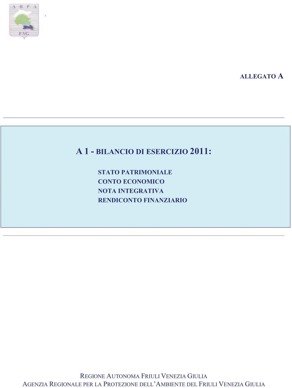 FINANZIARIO REGIONE AUTONOMA FRIULI VENEZIA GIULIA AGENZIA