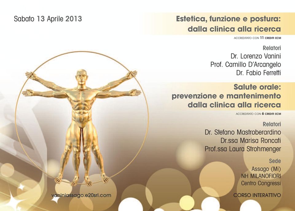 Fabio Ferretti Salute orale: prevenzione e mantenimento ACCREDITATO CON 6 CREDITI ECM Relatori Dr.