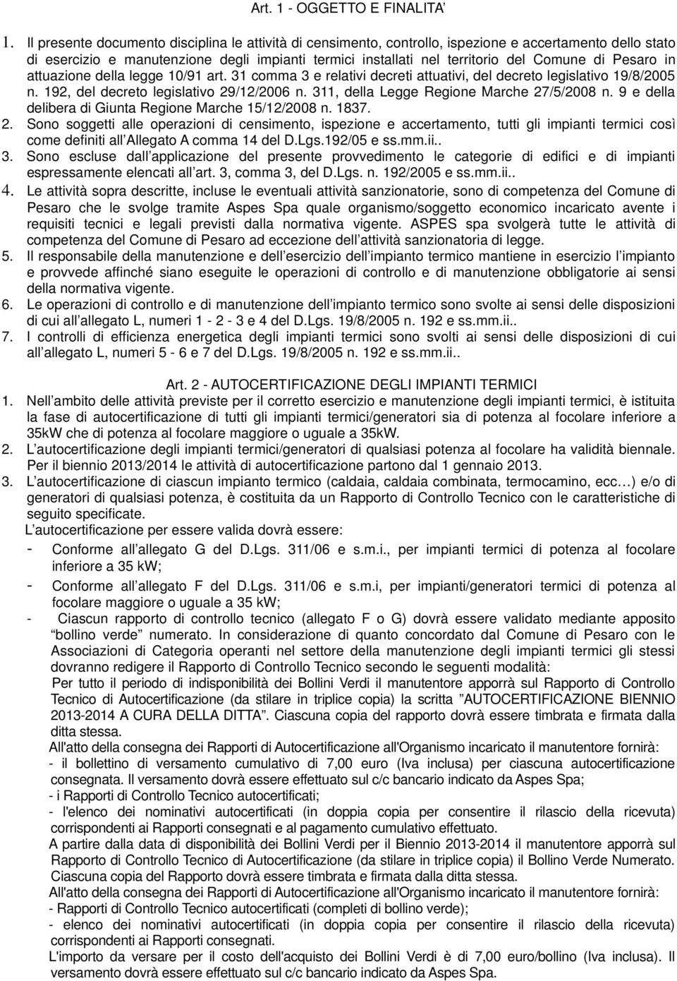 Pesaro in attuazione della legge 10/91 art. 31 comma 3 e relativi decreti attuativi, del decreto legislativo 19/8/2005 n. 192, del decreto legislativo 29/12/2006 n.