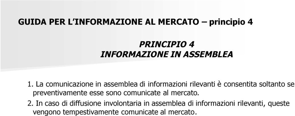 preventivamente esse sono comunicate al mercato. 2.