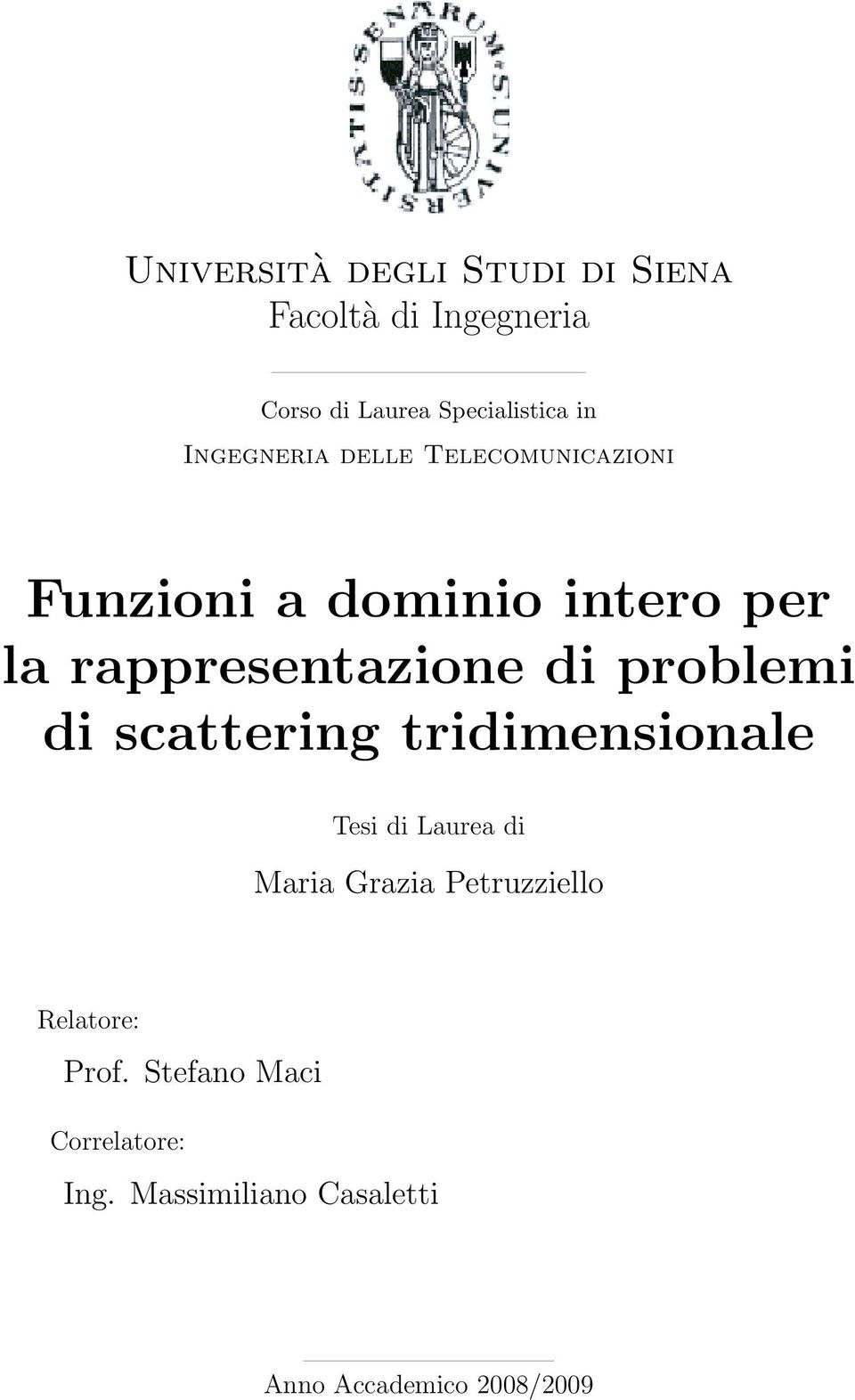 problemi di scattering tridimensionale Tesi di Laurea di Maria Grazia Petruzziello