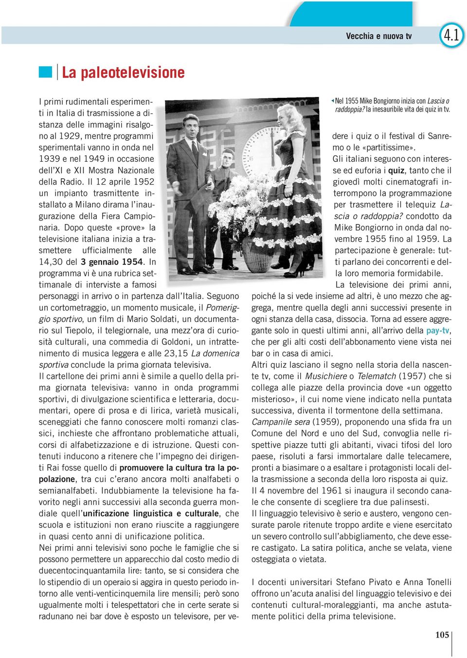 Mostra Nazionale della Radio. Il 12 aprile 1952 un impianto trasmittente installato a Milano dirama l inaugurazione della Fiera Campionaria.